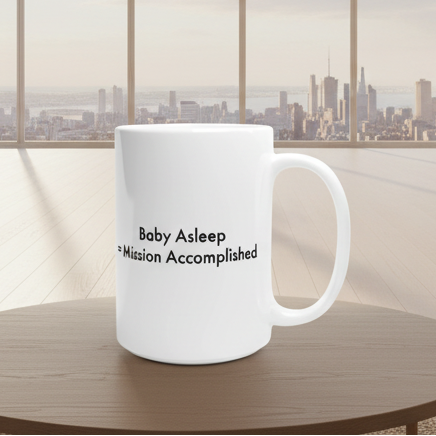 Baby Asleep = Mission Accomplished. Funny Parenting Mug | Sleepy Society Coffee Mugs Australia